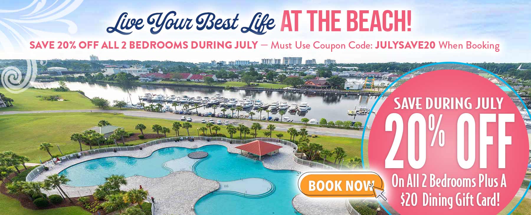 Save 20% Off All 2 Bedrooms During July — Must Use Coupon Code: JULYSAVE20 When Booking
