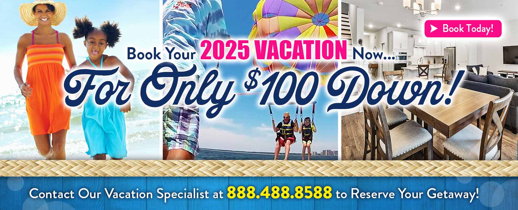 Book Your 2025 Vacation Today